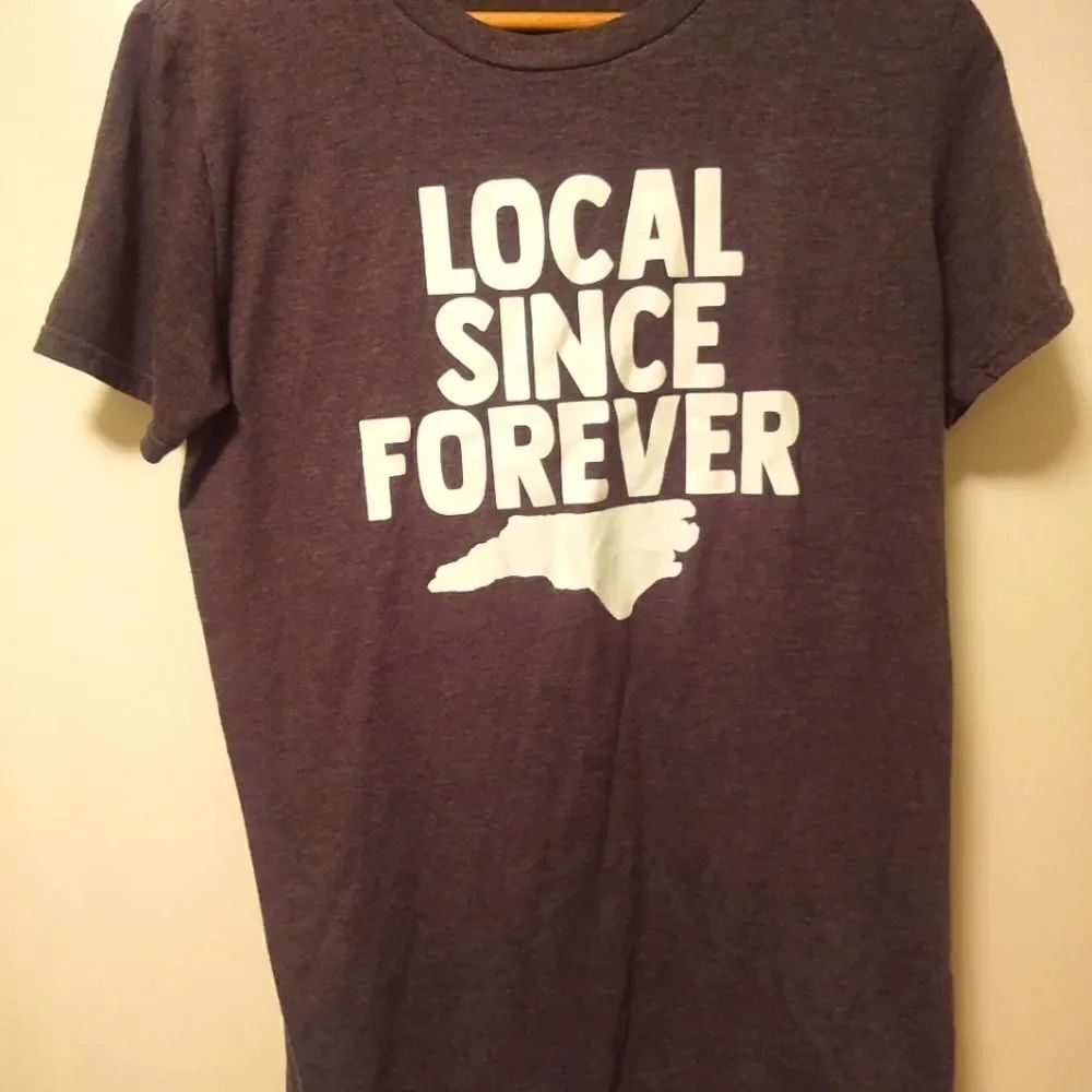 North Carolina Local Since Forever T-shirt Size Medium